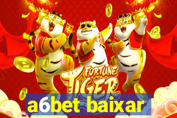 a6bet baixar